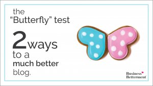 2 ways to a much better blog : the "Butterfly" test